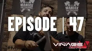 EPISODE 47 // AXE TO AXE: THE ULTIMATE THROWDOWN!