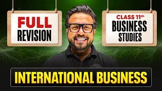 International Business Class 11 Business Studies | Day 02 | Final Exams Revision 2026