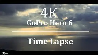 GoPro Hero 6 - Time Lapse 4K