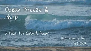 Ocean Breeze & Harp for Calm Focus &ndash; 2 Hour