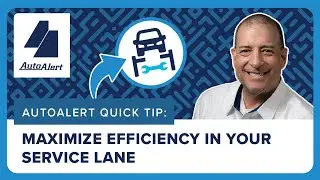 AutoAlert Quick Tip: Maximize Your Service Lane Efficiency!