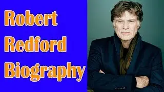 Robert Redford Biography, Life Achievements & Career | Legend of Years