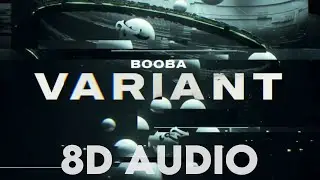 Booba - Variant | 8D AUDIO 🎧