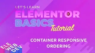 Elementor Container Responsive Ordering Tutorial
