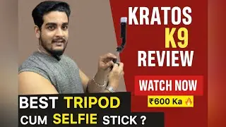 KRATOS K9 Tripod Review ₹600 Tripod + Selfie Stick with Light | Best Budget Setup for YouTubers 2025