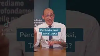 Perch&eacute; due tassi, TAN e TAEG?
