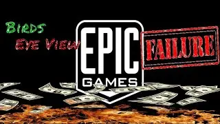 The EPIC Fail? EPIC Games' Financial Challenges - Birds Eye View