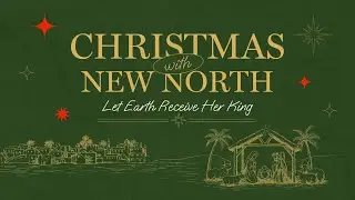 Receive with Obedience | Let Earth Receive Her King, Week 1 | New North Church Full Service