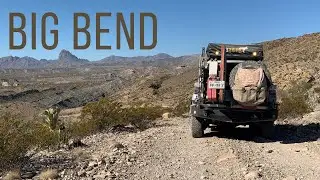 Overlanding Big Bend National Park and Big Bend Ranch State Park and Camping in our 4Runner
