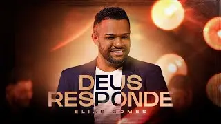 Deus Responde - Elias Gomes