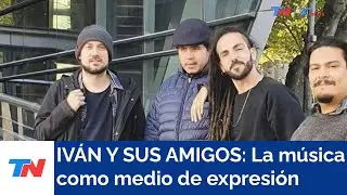 IV&Aacute;N Y SUS AMIGOS I Es autista y utiliza a la m&uacute;sica como medio de expresi&oacute;n.