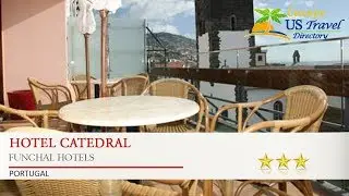 Hotel Catedral - Funchal Hotels, Portugal