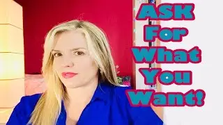Asking For What You Want & What You Need, With CONFIDENCE!💥