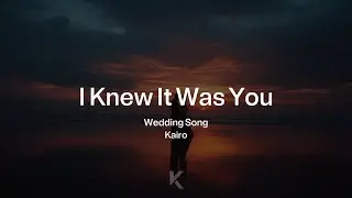 I Knew It Was You (Duet Version) &ndash; Romantic Wedding Song 2025 | Emotional Aisle Walk