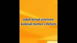 nih gue kenalin sinetron kolosal nomor 1