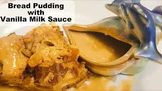 Bread Pudding with Vanilla Milk Sauce #dessert