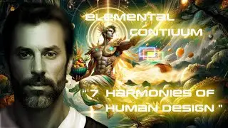 The Elemental Continuum: Seven Harmonies of Human Design