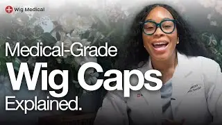 Medical-Grade Wig Caps Explained: Find Your Perfect Fit! | Wig Medical Explains