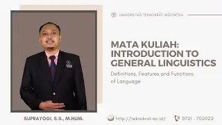 Matakuliah: Introduction of General Linguistics -  Definitions, Features and Functions of Language