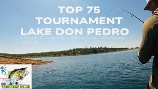 LAKE DON PEDRO - FUTURE PRO TOUR TOP 75 TOURNAMENT #fishing #bassfishing