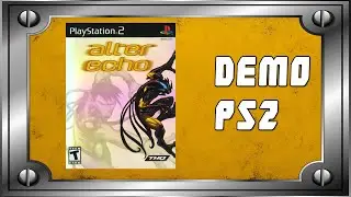 Alter Echo [PS2] | Demo