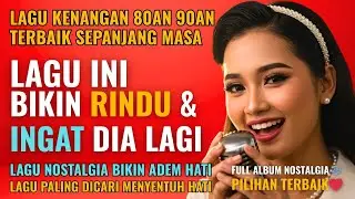 12 Lagu Lawas Penuh Kenangan 💖 LAGU NOSTALGIA 80an 90an yang BIKIN KANGEN Masa Lalu | Lagu Pop Hits