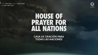 HOUSE OF PRAYER  FOR ALL NATIONS  LIVE