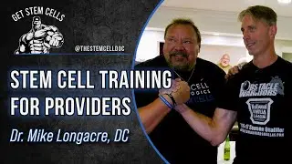 Stem Cell Therapy Training for Providers by The Stem Cell Doc - Dr Mike Longacre, DC