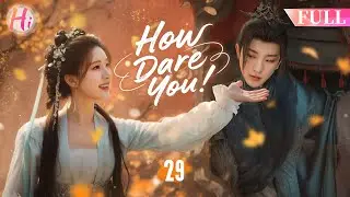 【Multi-sub】EP29| How Dare You | Disgraced Princess Accidentally Enters the Cultivation World