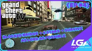 GTA 4 - Blocked Bridge, 6 Stars, Survive As Long As Possible (EP #4)