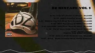 DZ MIXTAPE VOL 1 OFFICIAL AUDIO - WyattDZ (all Prod in description) ￼