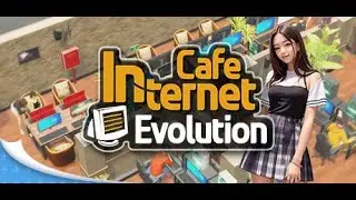Internet Cafe Evolution - Gameplay Walkthroughs