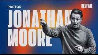 Revival Nights - Night 3: Jonathan Moore