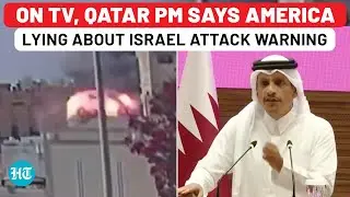 On TV, Qatar PM Says USA Lying About Israel Attack Warning - 'Call Came 10 Min After&hellip;'| Doha| Hamas