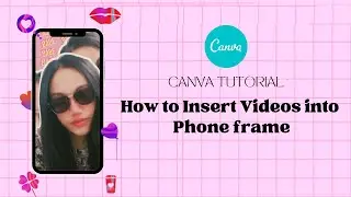 Create videos from your phone with Canva | Video in a Phone Frame