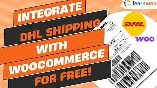 How to Add DHL Shipping to Your WooCommerce Store & Print Labels for FREE