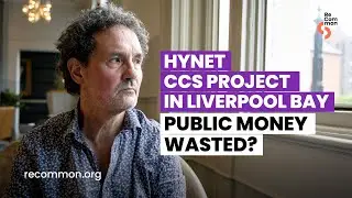 HyNet CCS project in Liverpool Bay - Public money wasted?