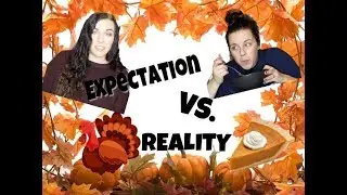 Awkward Thanksgiving Moments | Expectation VS Reality (Episode 3)