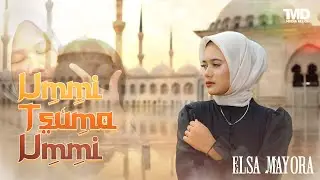 UMMI TSUMA UMMI - ELSA MAYORA (Music Video TMD Media Religi)