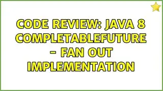 Code Review: Java 8 CompletableFuture - fan out implementation