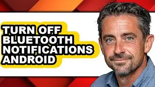 How to Turn Off Bluetooth Notifications Android (updated)
