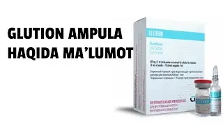 GLUTION AMPULA HAQIDA MA'LUMOT