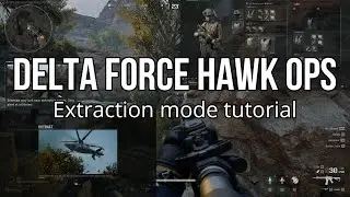 Extraction Mode Tutorial | Delta Force Hawk OPS