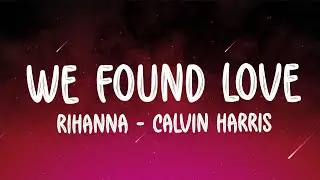 Rihanna - We Found Love Lyrics