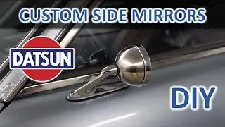 Custom Datsun 280z Side Mirrors - DIY : How to Make Unique Chrome Side Mirrors Tutorial
