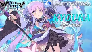 World Flipper - Unit Episodes: Kyouka FULL Story