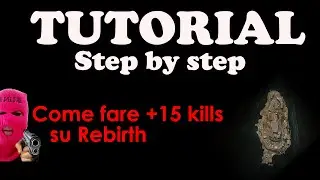 TUTORIAL : Come fare +15 kills su Rebirth (TUTORIAL STEP BY STEP)