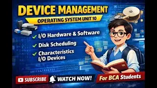 Device Management in Operating System | Unit 10 OS | Disk Scheduling Algorithms | BCA