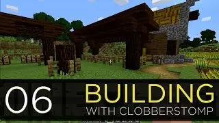 Stables Part 1 - Minecraft Building with Clobberstomp - Episode 06