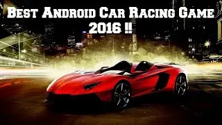 Best Car Racing Games on Android 2016